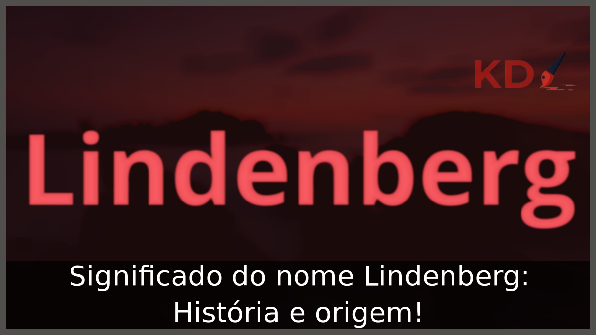 Significado do nome Lindenberg