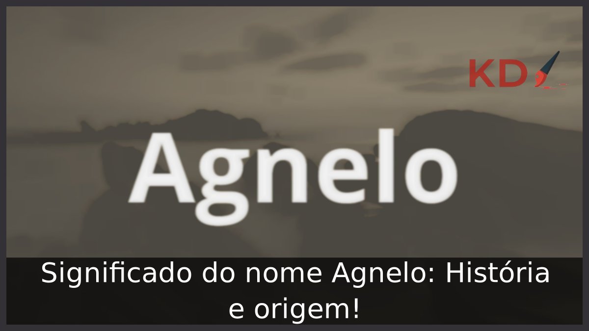 Significado do nome Agnelo: História e origem! 5 Significado do nome Agnelo