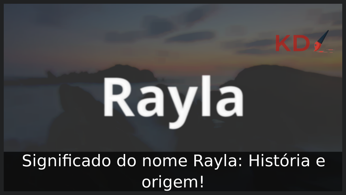 Significado do nome Rayla: História e origem! 3 Significado do nome Rayla