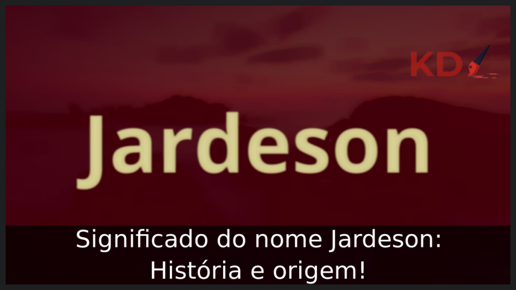 Significado do nome Jardeson
