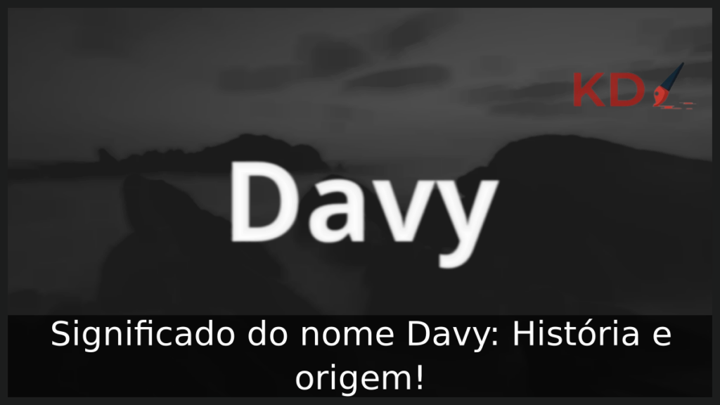 Significado do nome Davy