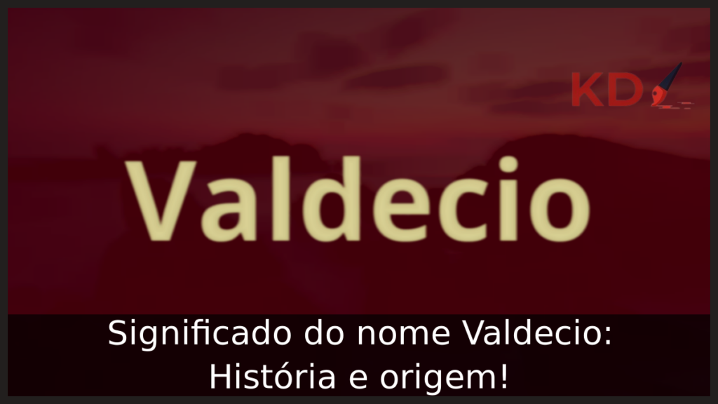 Significado do nome Valdecio: História e origem! 1 Significado do nome Valdecio