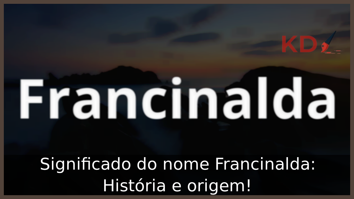 Significado do nome Francinalda