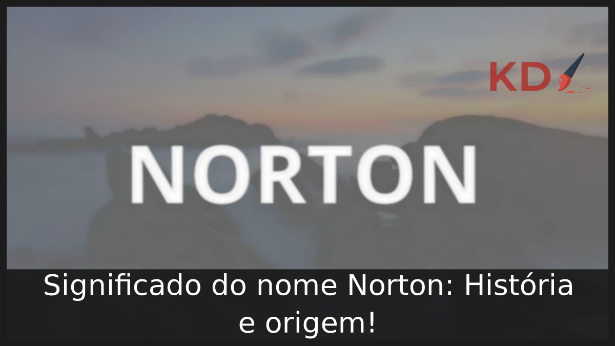Significado do nome Norton: História e origem!