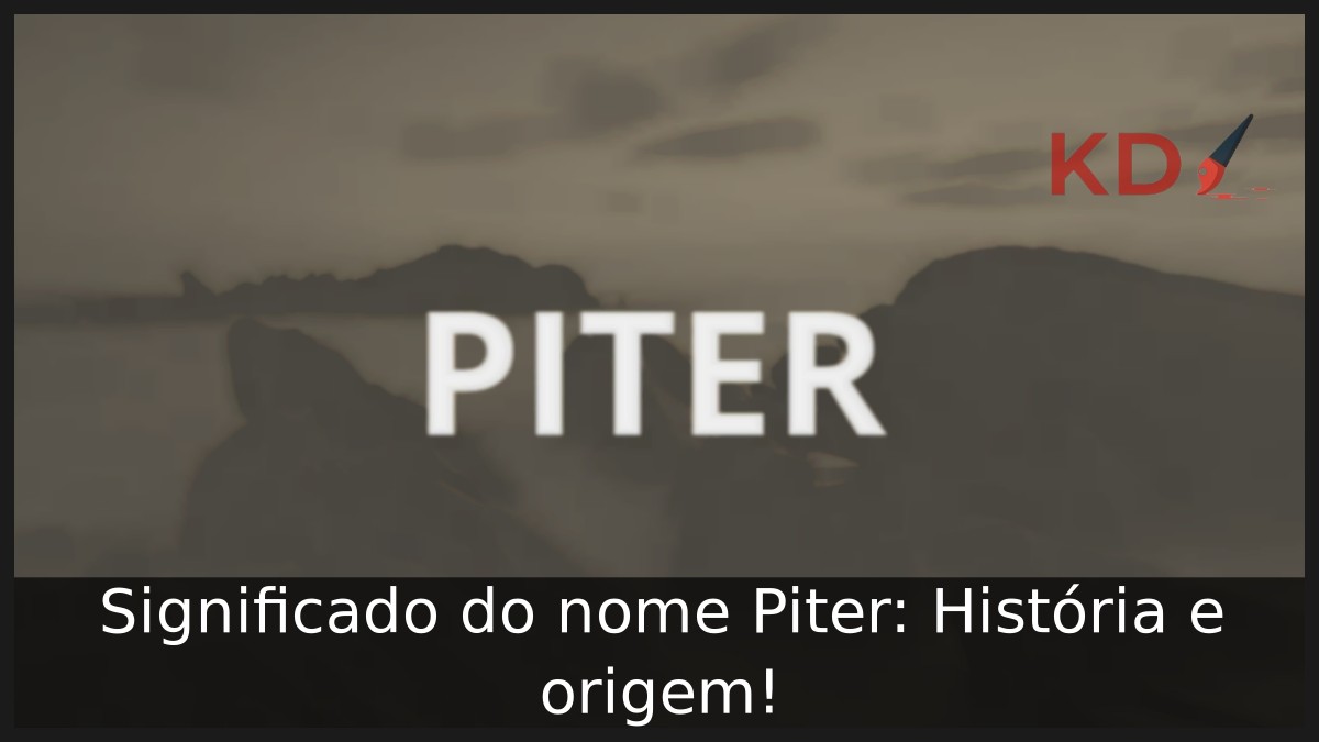 Significado do nome Piter: História e origem! 13 Significado do nome Piter: História e origem!