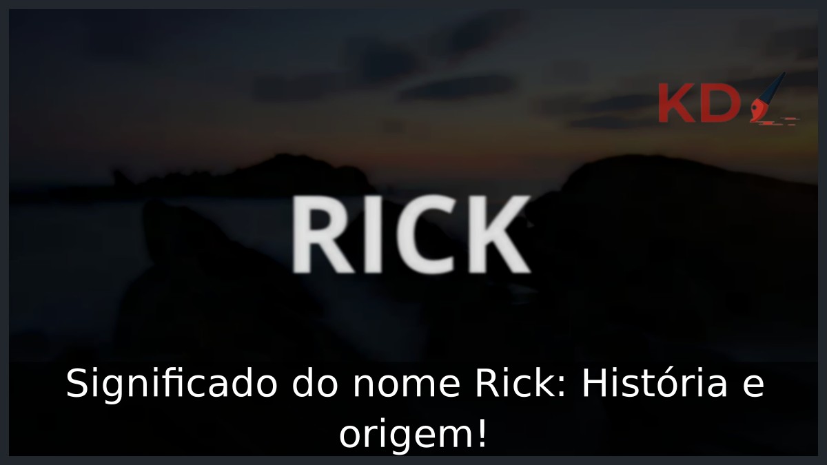 Significado do nome Rick: História e origem! 3 Significado do nome Rick: História e origem!