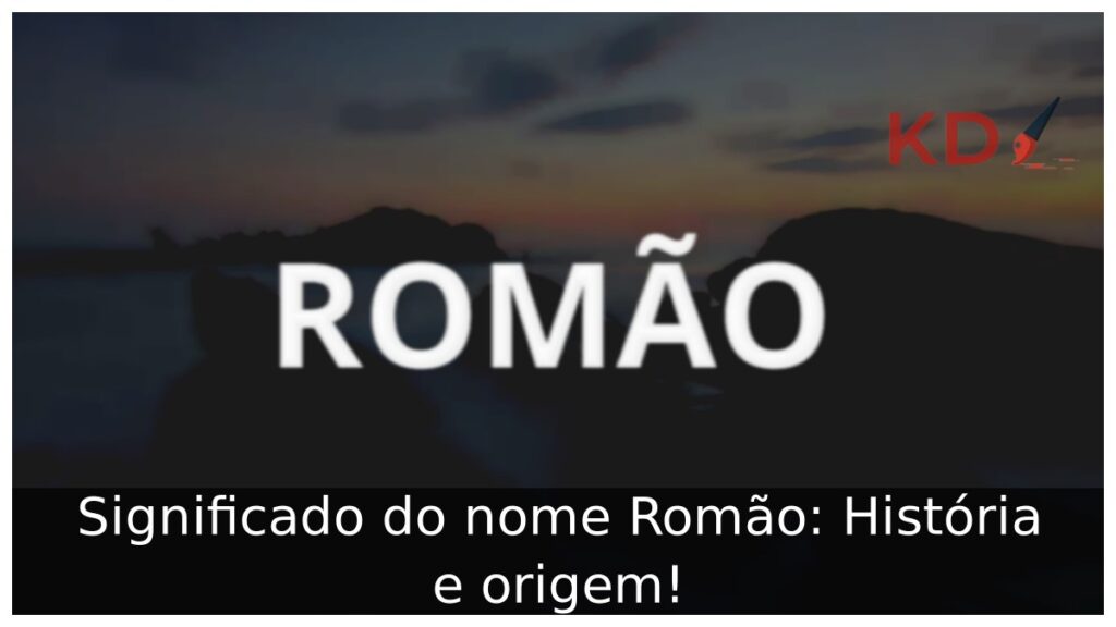 Significado do nome Romão: História e origem! 1 Significado do nome Romão: História e origem!