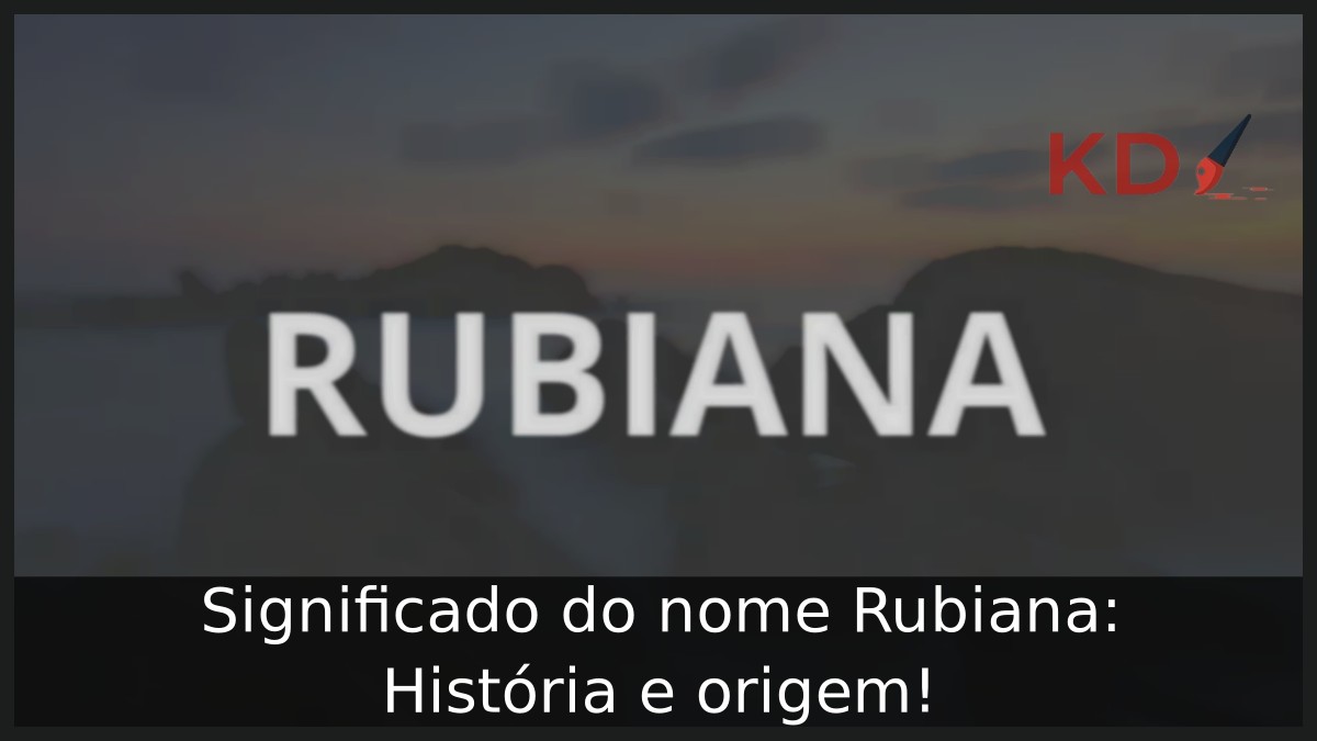 Significado do nome Rubiana: História e origem!