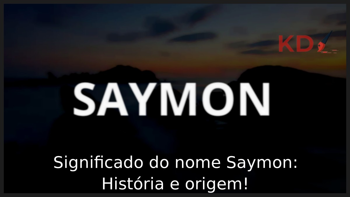 Significado do nome Saymon: História e origem! 7 Significado do nome Saymon: História e origem!