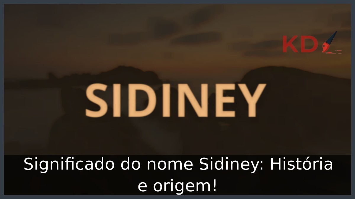 Significado do nome Sidiney: História e origem! 15 Significado do nome Sidiney: História e origem!