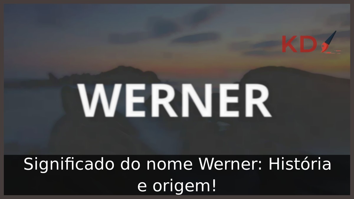 Significado do nome Werner: História e origem! 5 Significado do nome Werner: História e origem!