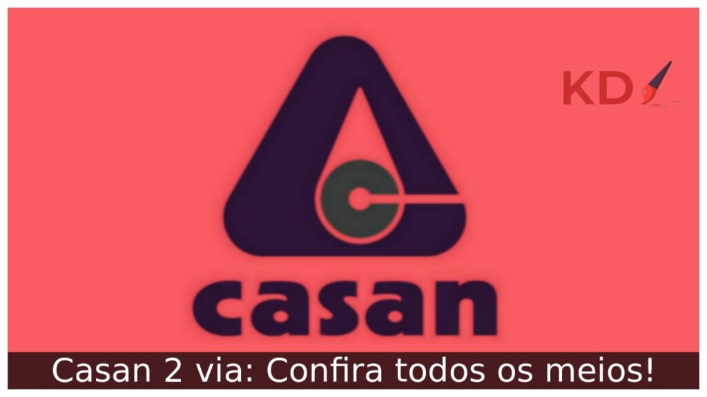 Casan 2 via: Confira todos os meios!