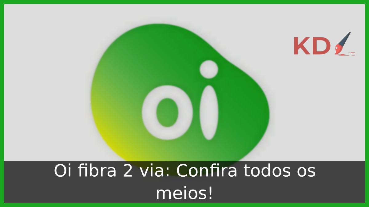 Oi fibra 2 via: Confira todos os meios! 23 Oi fibra 2 via: Confira todos os meios!