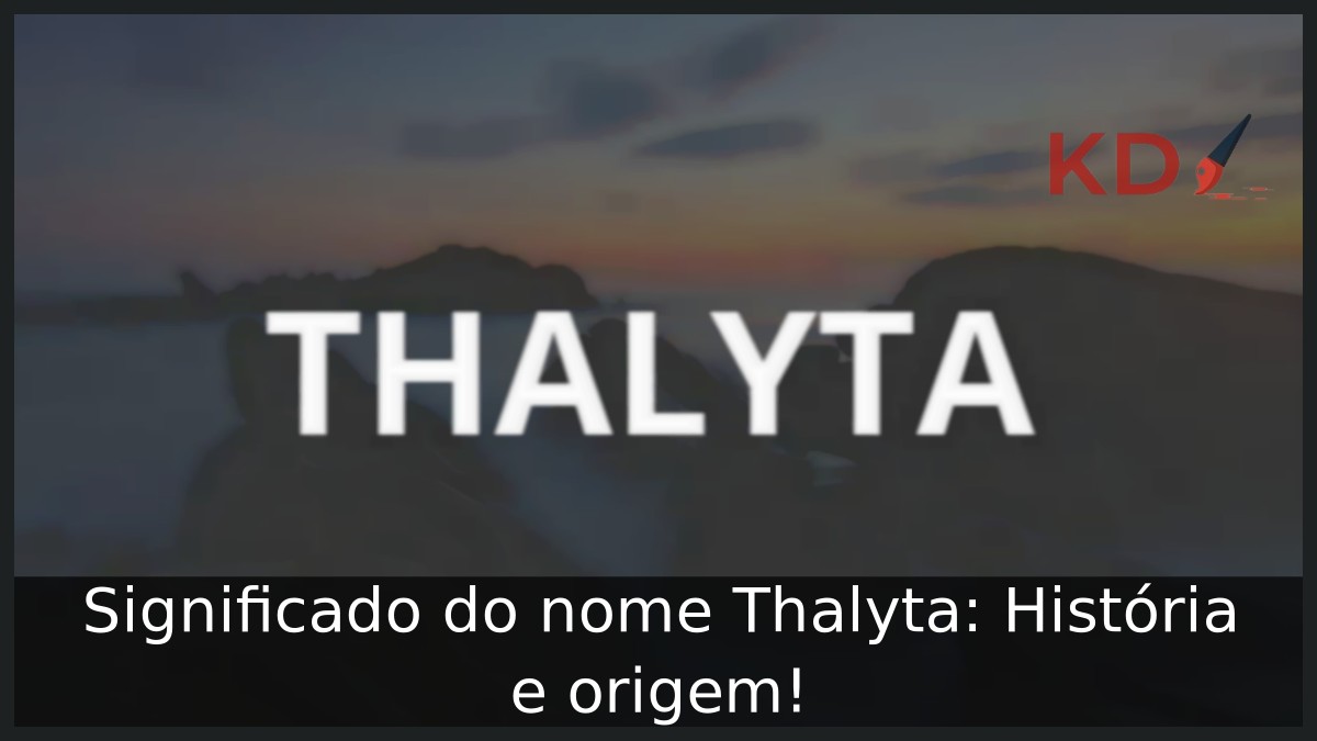 Significado do nome Thalyta: História e origem! 21 Significado do nome Thalyta: História e origem!