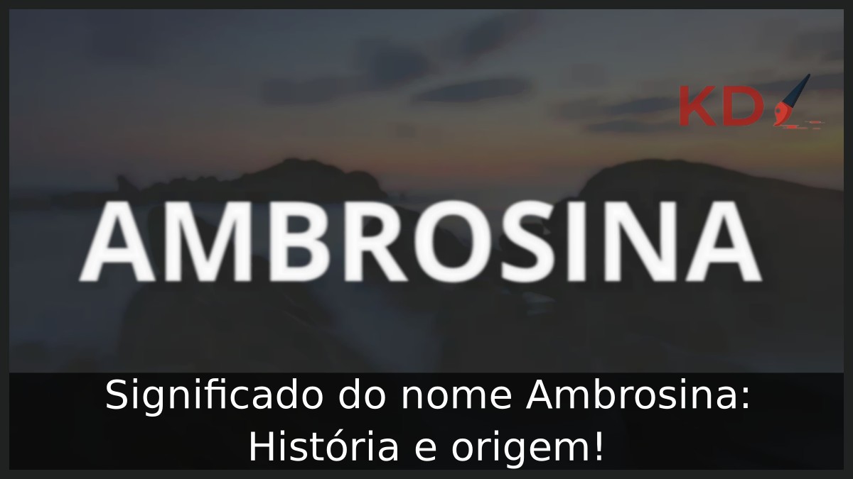 Significado do nome Ambrosina: História e origem! 7 Significado do nome Ambrosina: História e origem!
