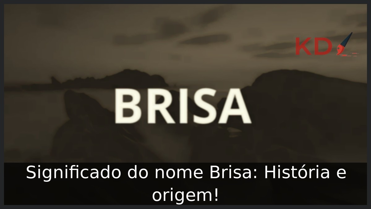 Significado do nome Brisa: História e origem! 13 Significado do nome Brisa: História e origem!