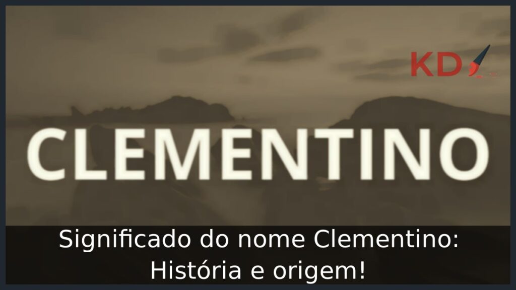Significado do nome Clementino: História e origem! 1 Significado do nome Clementino: História e origem!