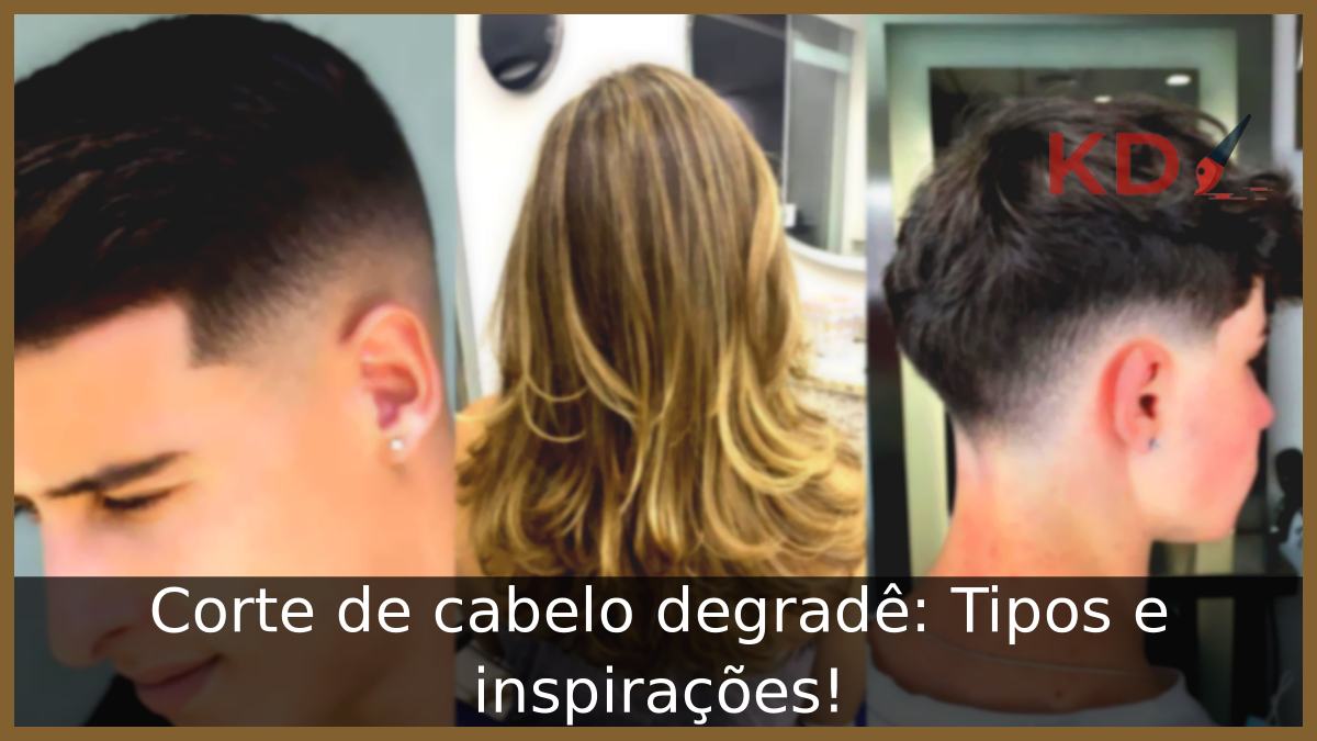Corte de cabelo degradê: Tipos e inspirações! 13 Corte de cabelo degradê