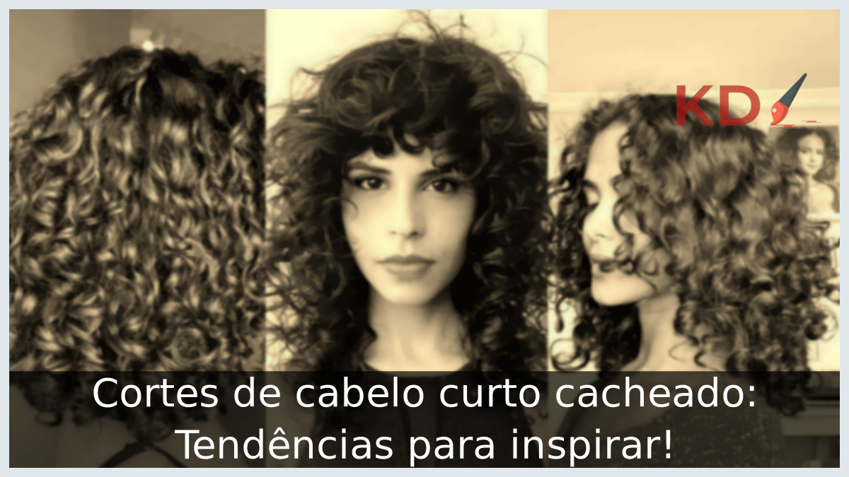 Cortes de cabelo curto cacheado: Tendências para inspirar! 7 Cortes de cabelo curto cacheado