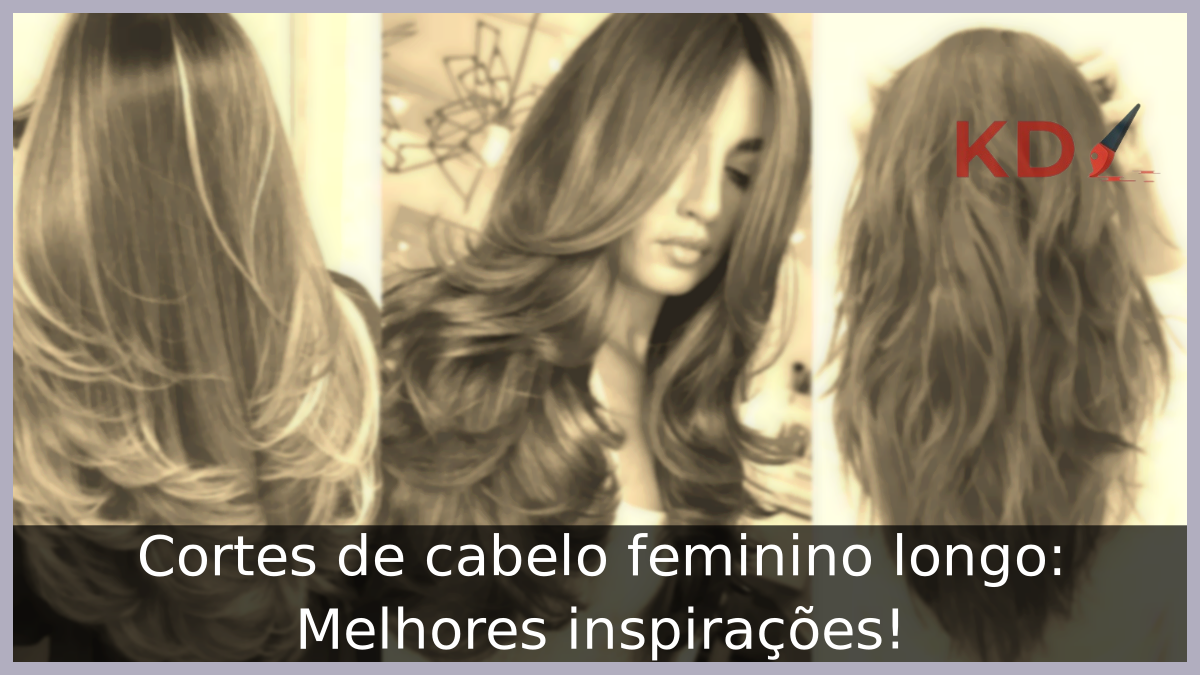 Cortes de cabelo feminino longo: Melhores inspirações! 19 Cortes de cabelo feminino longo