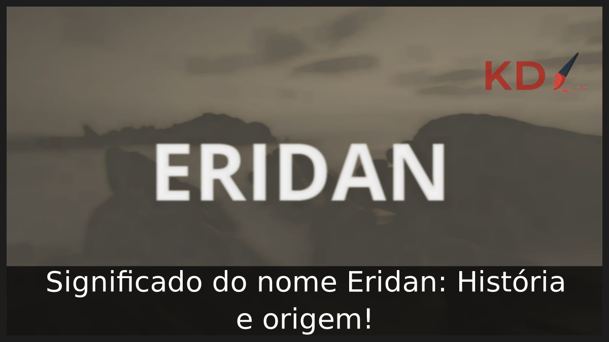 Significado do nome Eridan: História e origem! 11 Significado do nome Eridan: História e origem!