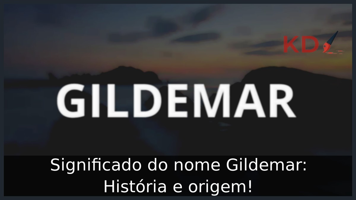 Significado do nome Gildemar: História e origem! 11 Significado do nome Gildemar: História e origem!