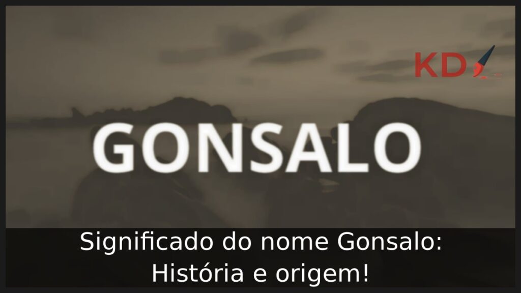 Significado do nome Gonsalo: História e origem! 1 Significado do nome Gonsalo: História e origem!
