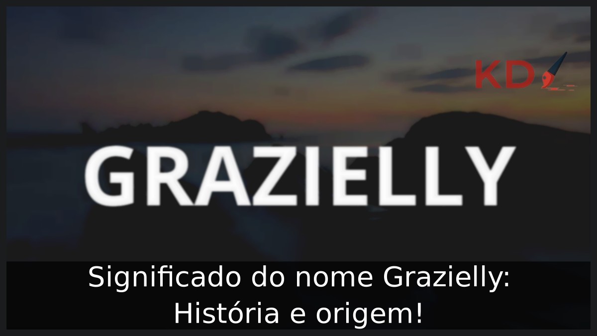 Significado do nome Grazielly: História e origem! 9 Significado do nome Grazielly: História e origem!