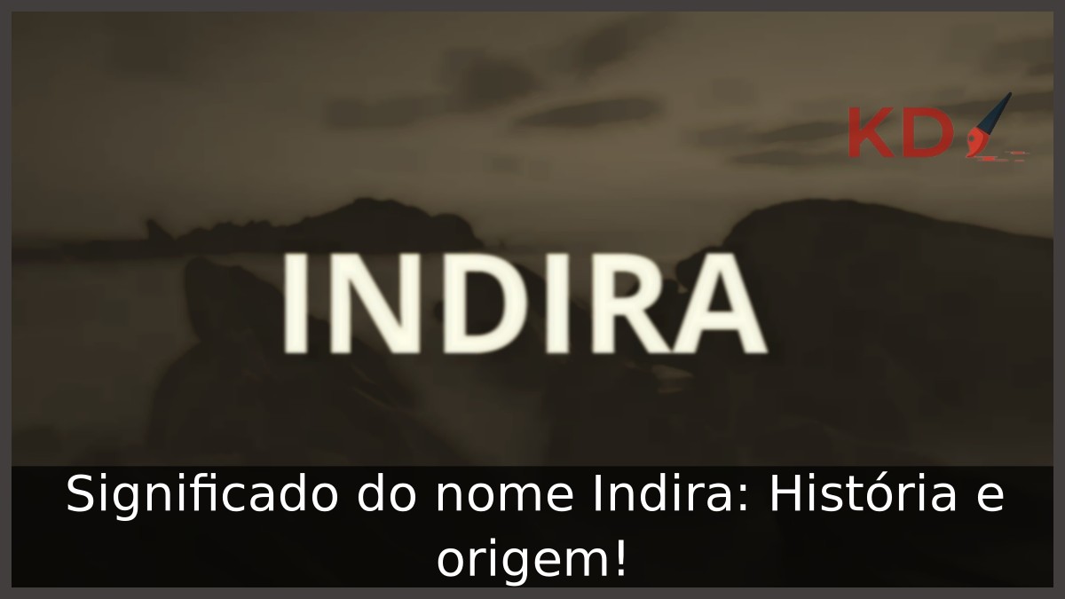 Significado do nome Indira: História e origem! 5 Significado do nome Indira: História e origem!