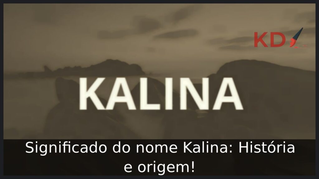 Significado do nome Kalina: História e origem! 1 Significado do nome Kalina: História e origem!