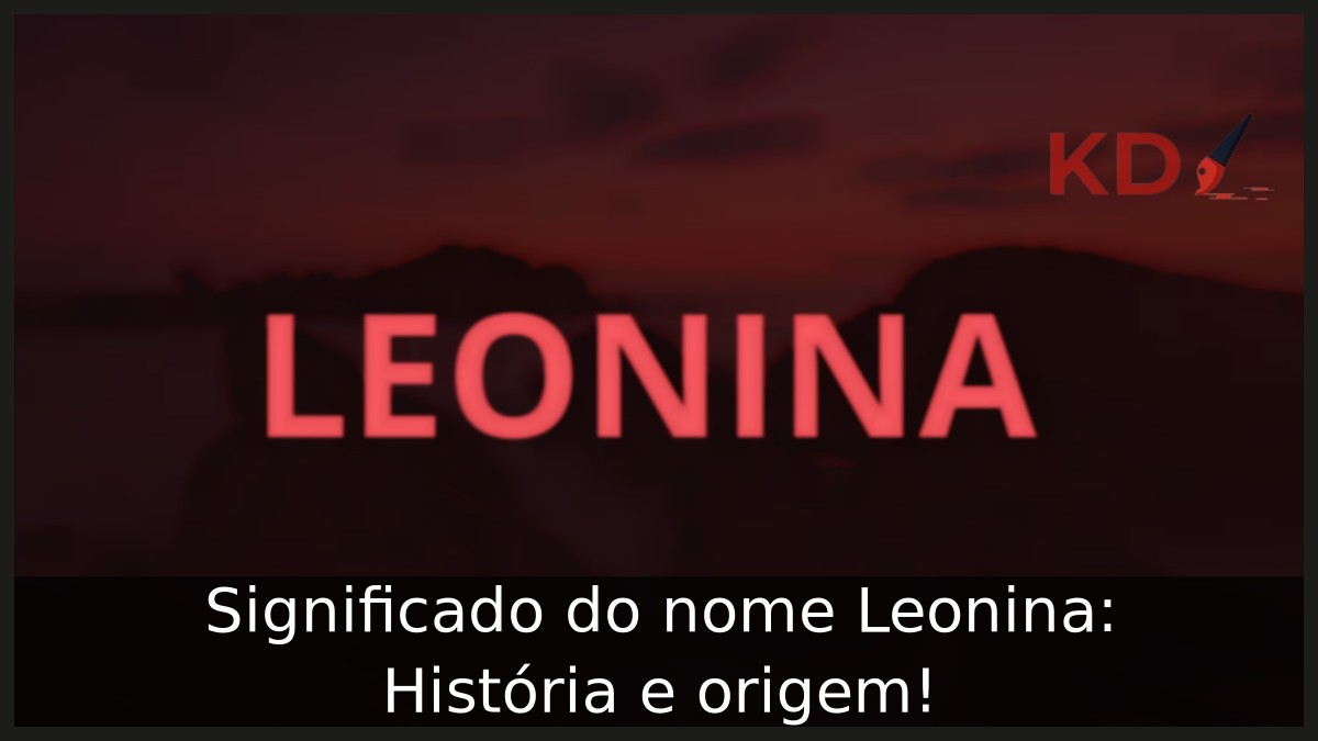Significado do nome Leonina: História e origem! 21 Significado do nome Leonina: História e origem!