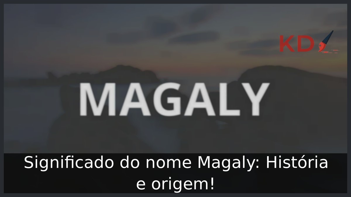 Significado do nome Magaly: História e origem! 5 Significado do nome Magaly: História e origem!