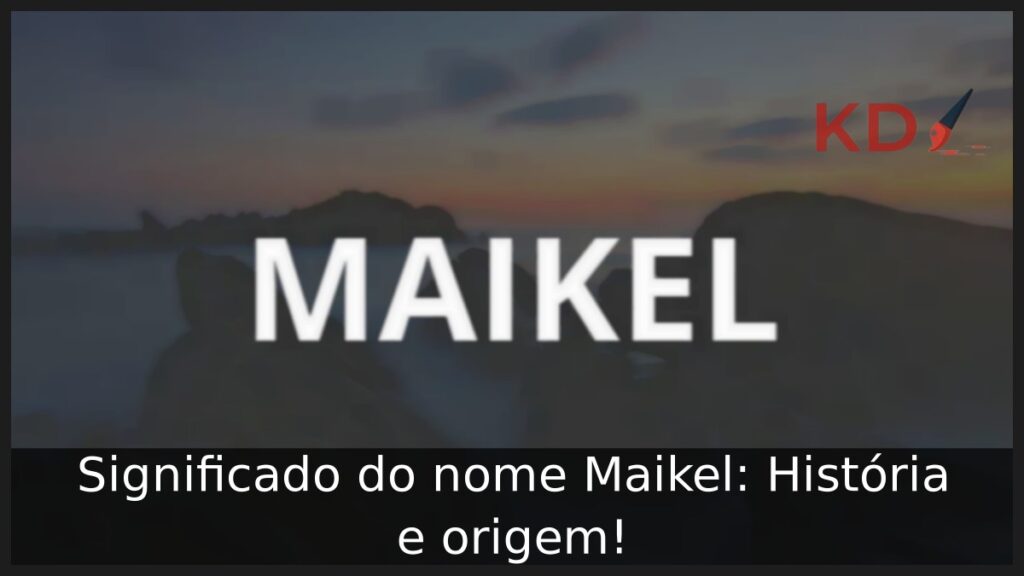 Significado do nome Maikel: História e origem! 1 Significado do nome Maikel: História e origem!