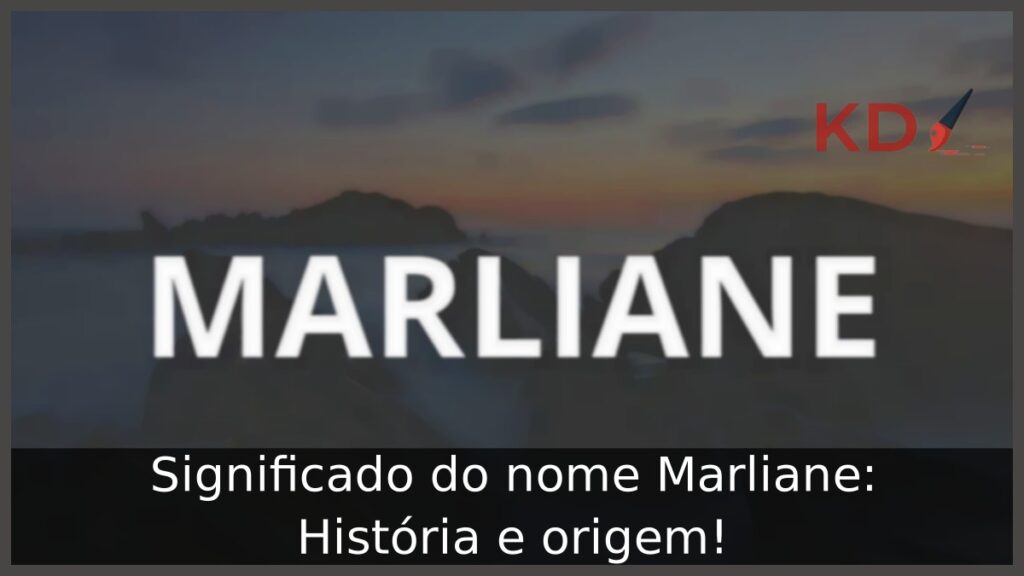 Significado do nome Marliane: História e origem! 1 Significado do nome Marliane: História e origem!