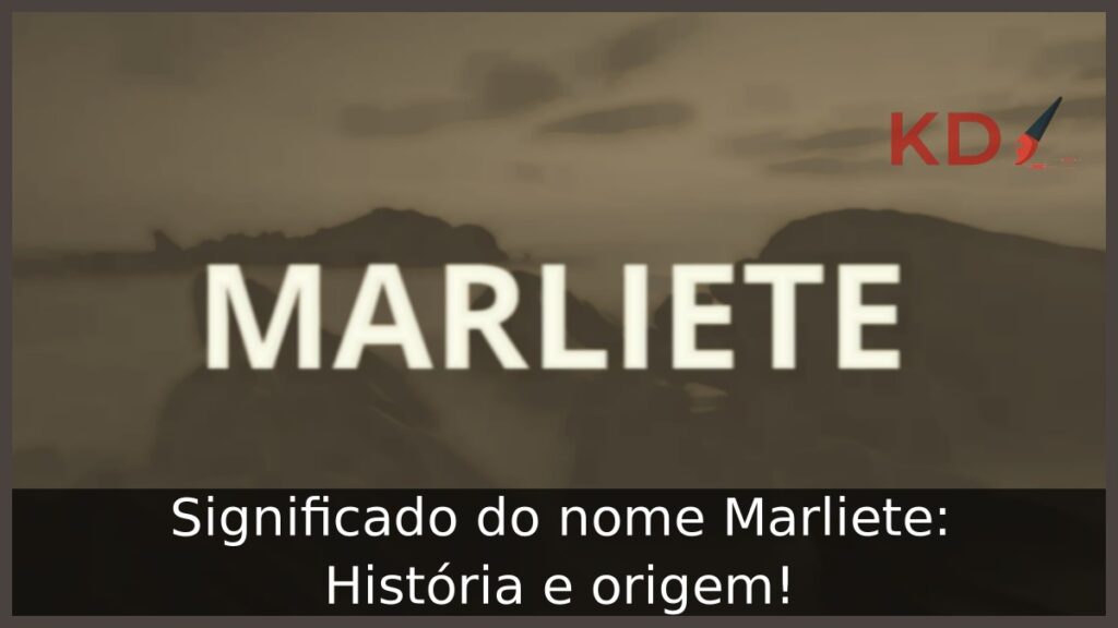 Significado do nome Marliete: História e origem! 1 Significado do nome Marliete: História e origem!