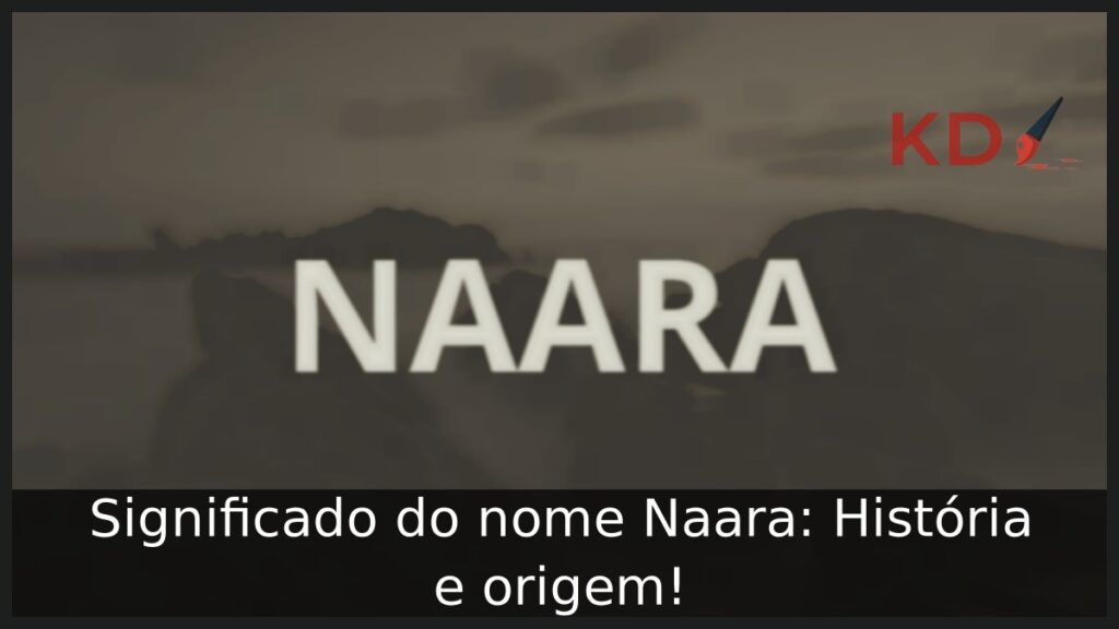 Significado do nome Naara: História e origem! 1 Significado do nome Naara: História e origem!