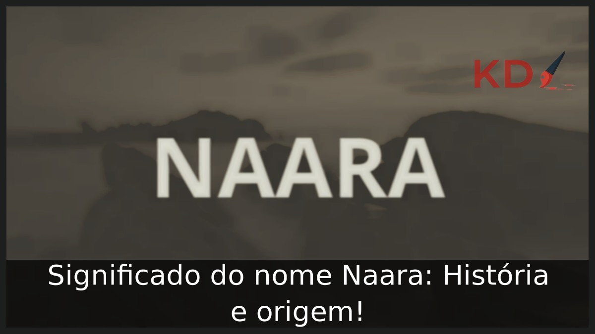 Significado do nome Naara: História e origem! 21 Significado do nome Naara: História e origem!