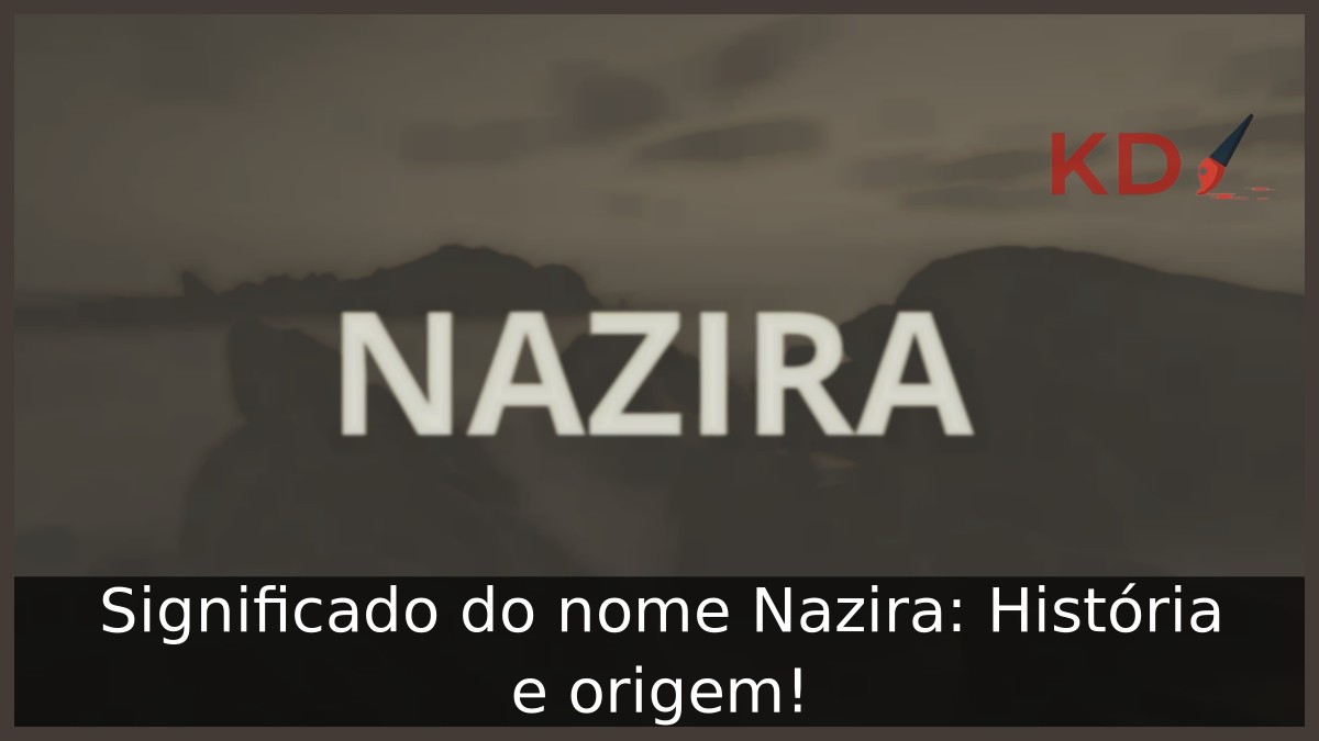 Significado do nome Nazira: História e origem!