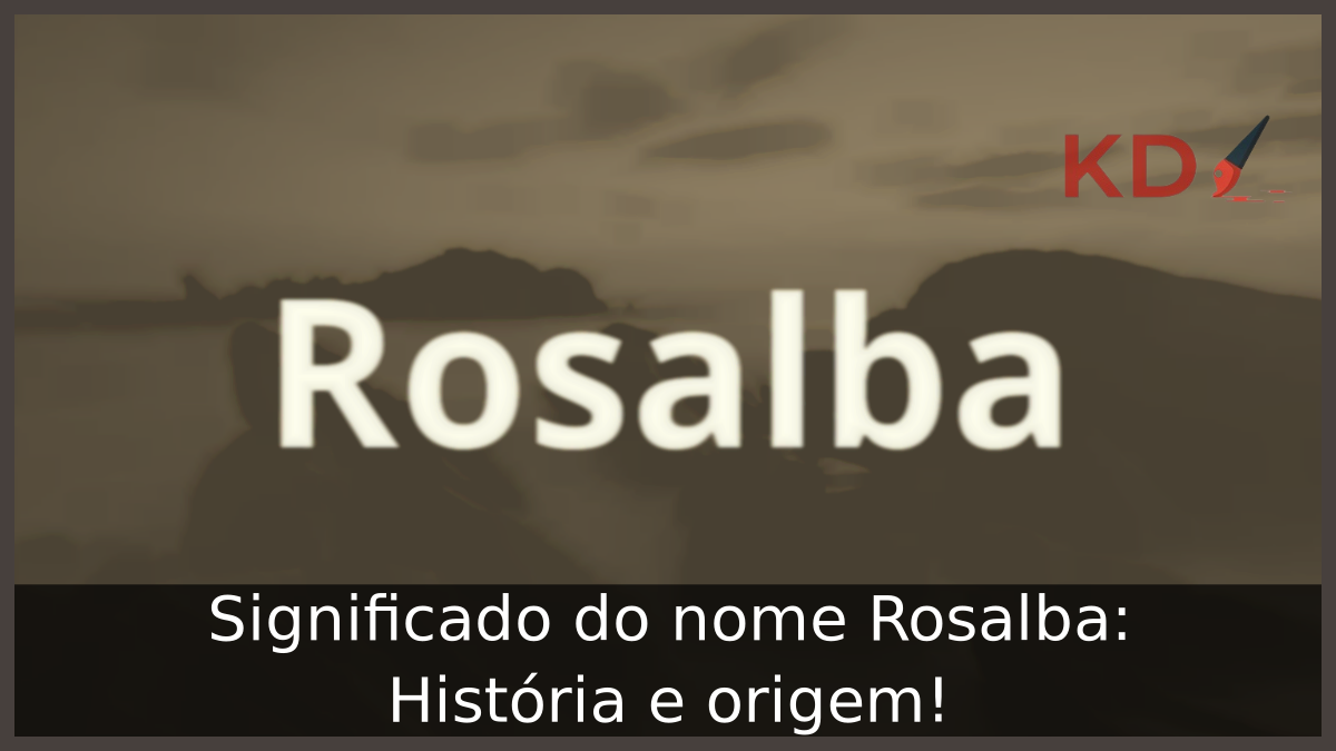 Significado do nome Rosalba: História e origem! 12 Significado do nome Rosalba