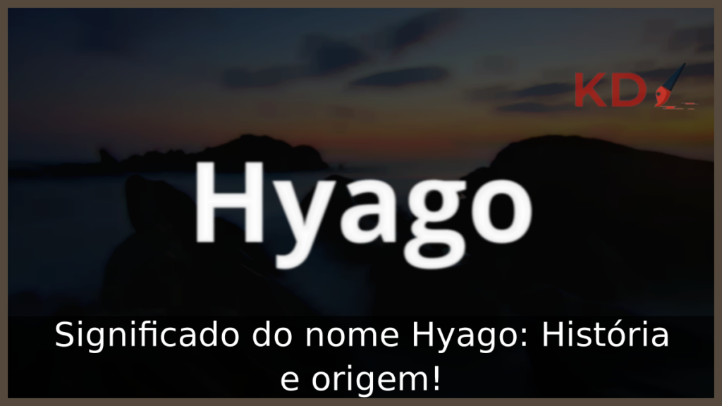 Significado do nome Hyago
