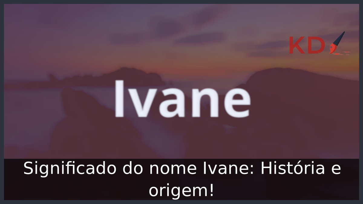 Significado do nome Ivane