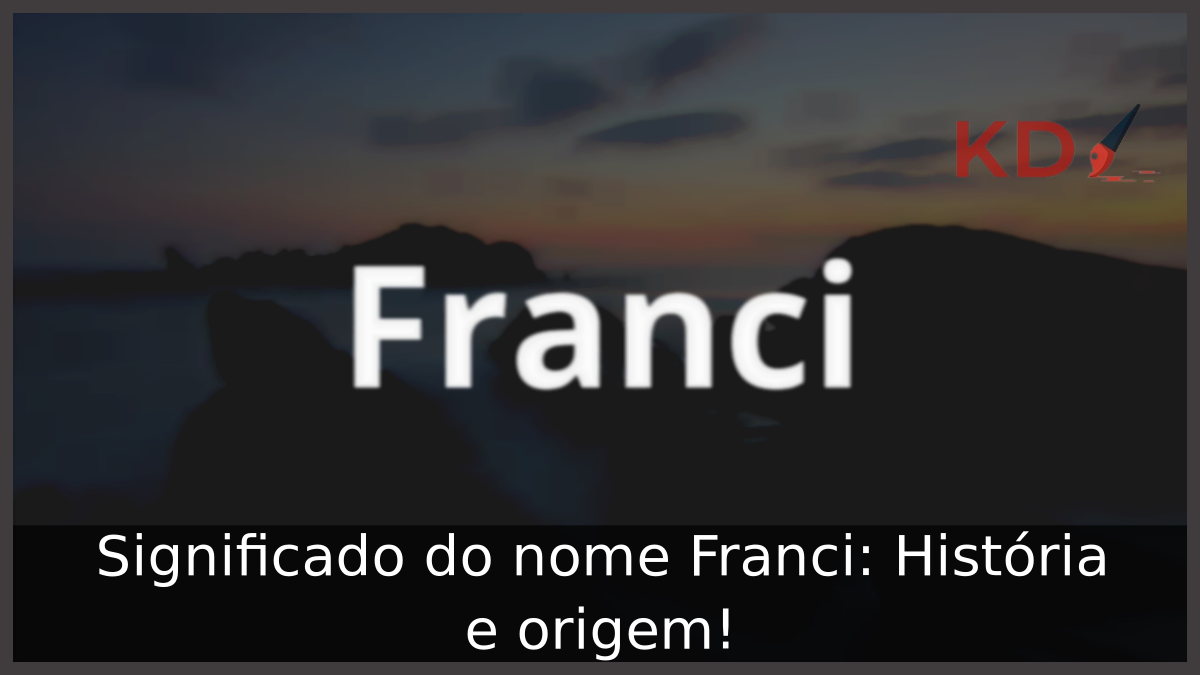 Significado do nome Franci