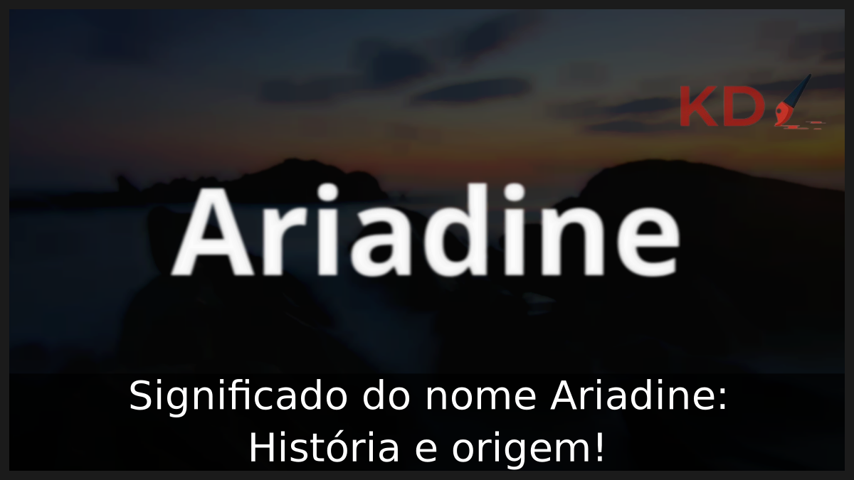 Significado do nome Ariadine: História e origem! 3 Significado do nome Ariadine