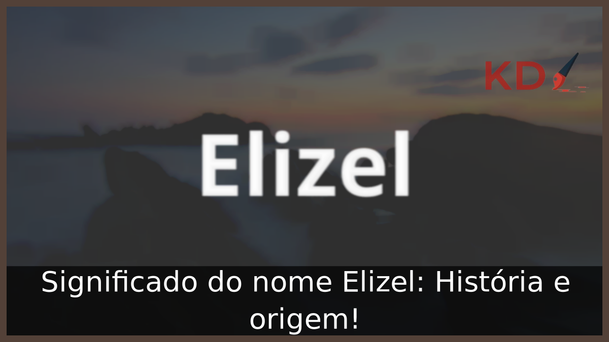 Significado do nome Elizel