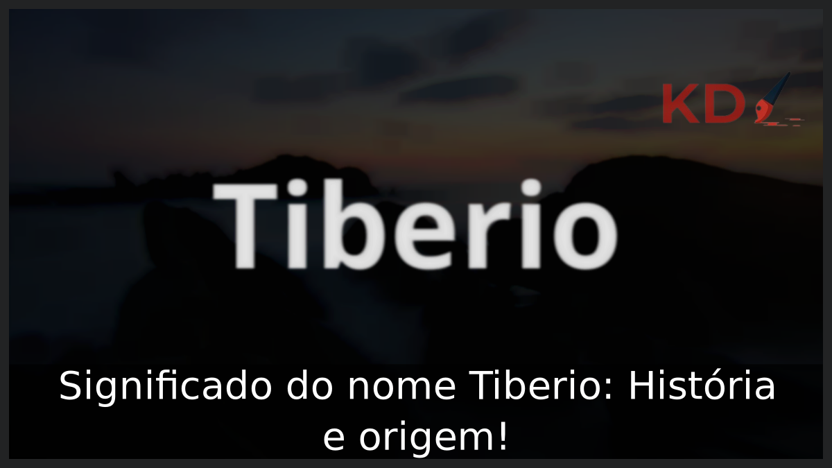 Significado do nome Tiberio