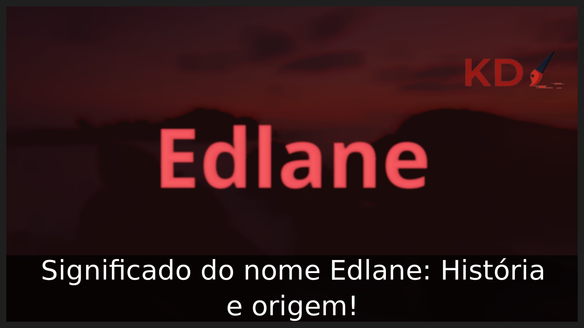 Significado do nome Edlane