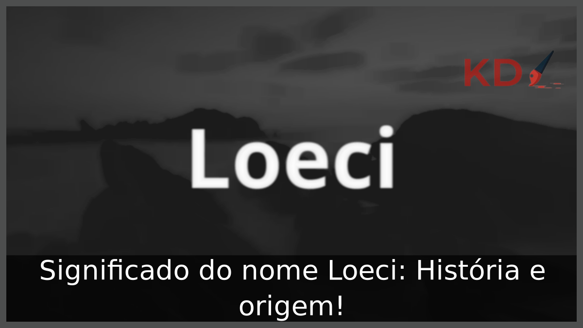 Significado do nome Loeci