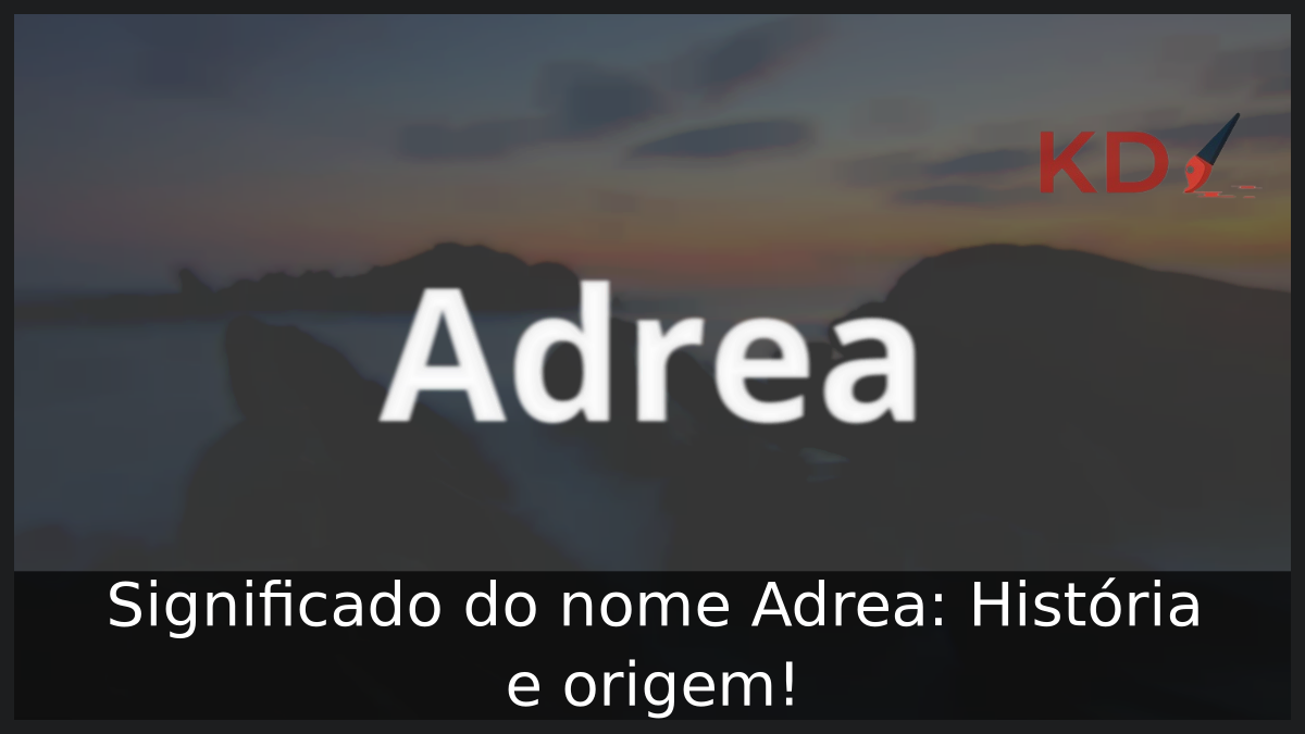 Significado do nome Adrea