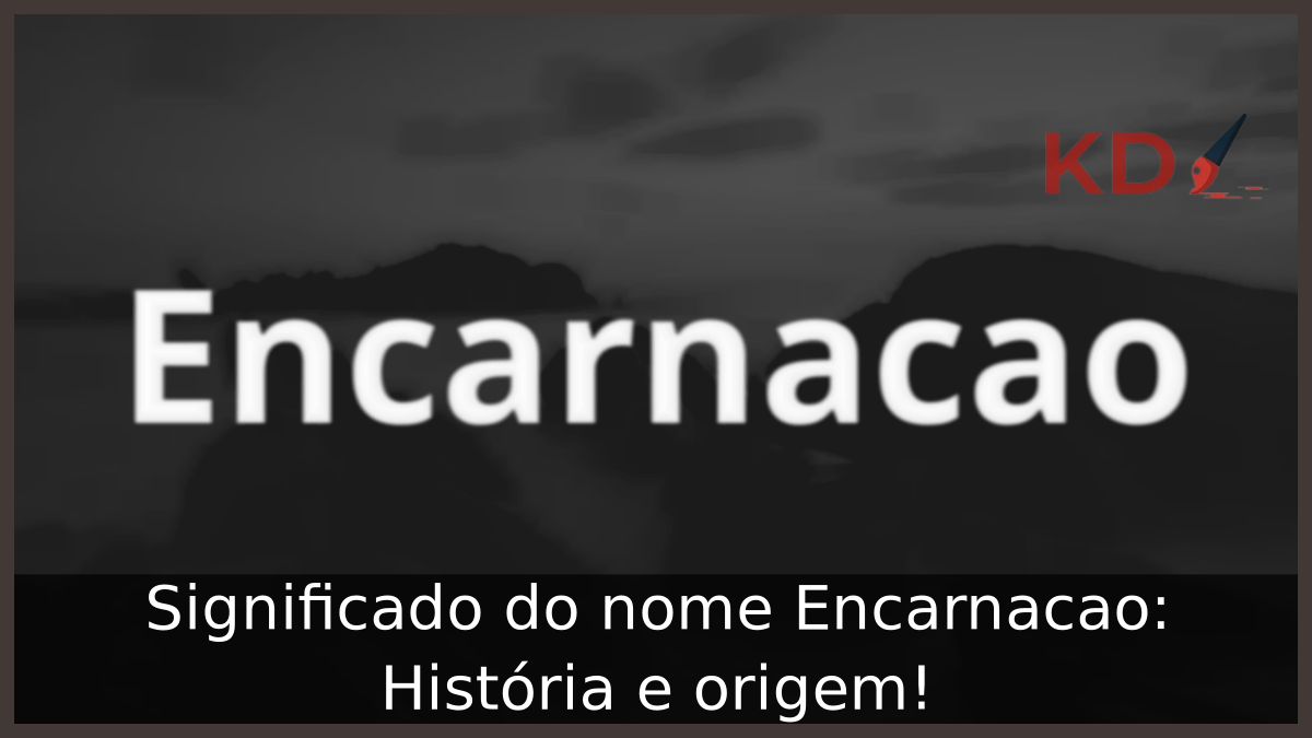Significado do nome Encarnacao