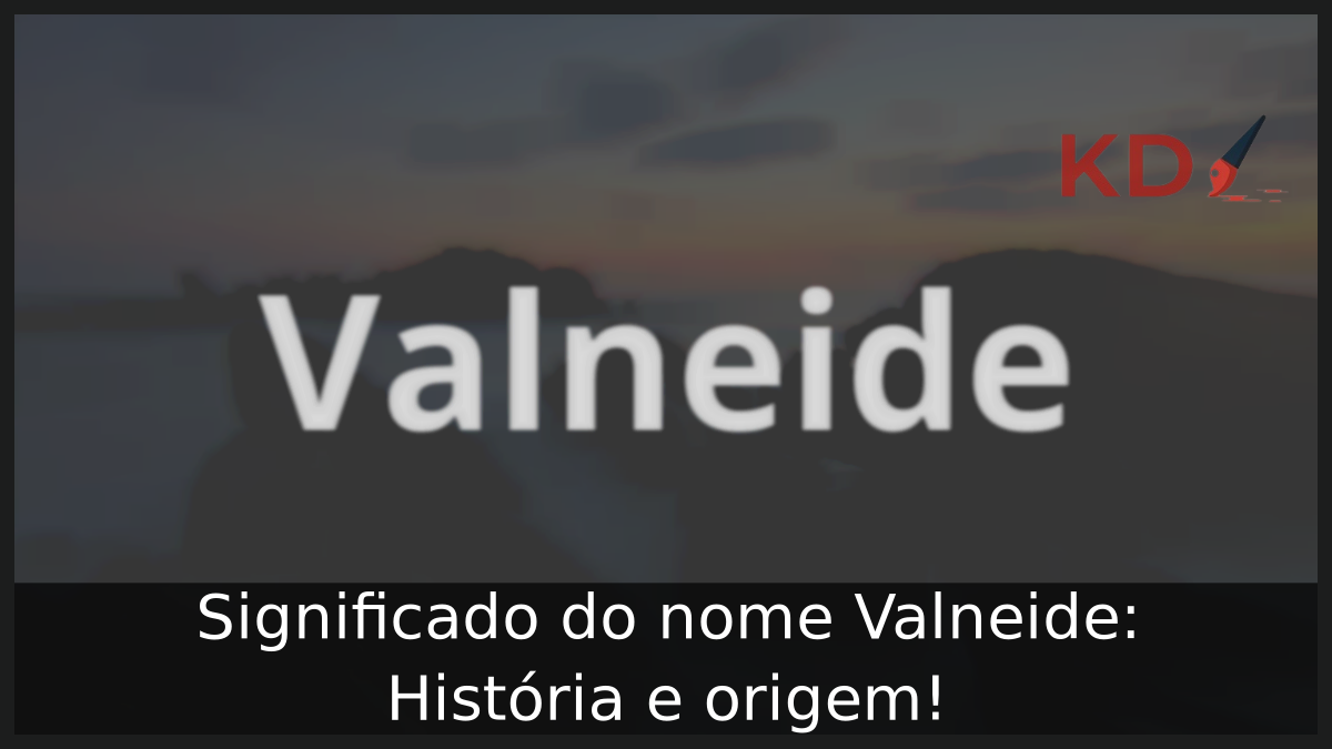 Significado do nome Valneide
